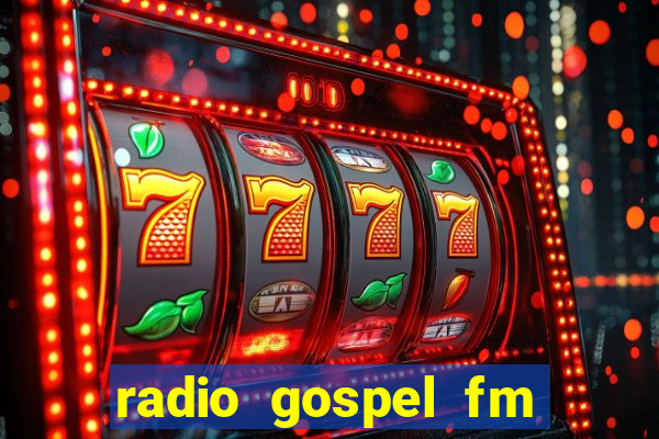 radio gospel fm salvador bahia