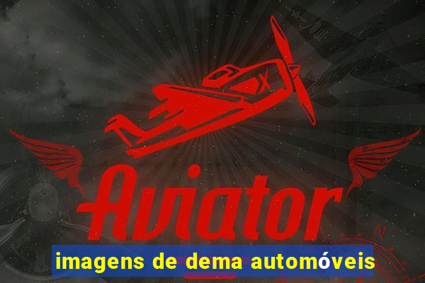 imagens de dema automóveis