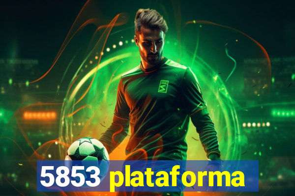 5853 plataforma