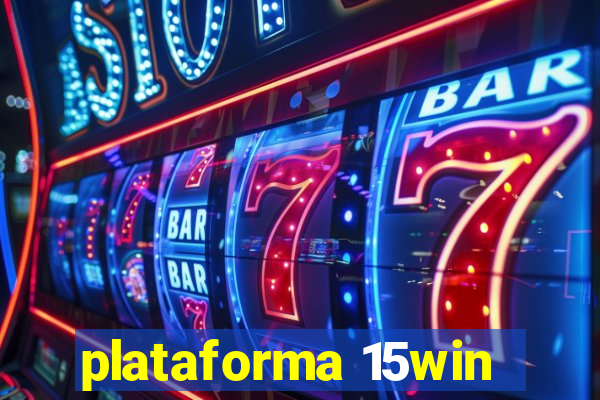 plataforma 15win