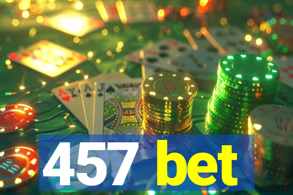 457 bet
