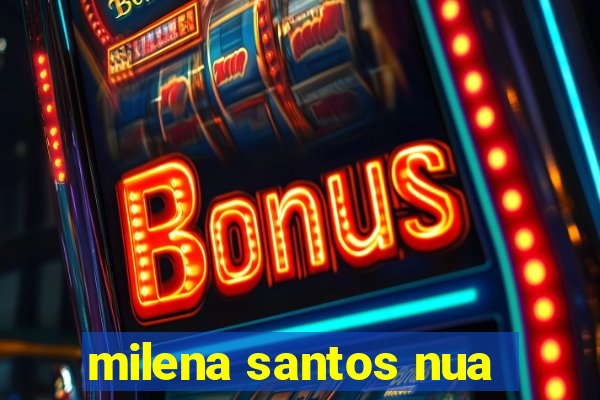 milena santos nua