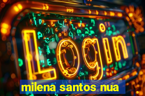 milena santos nua