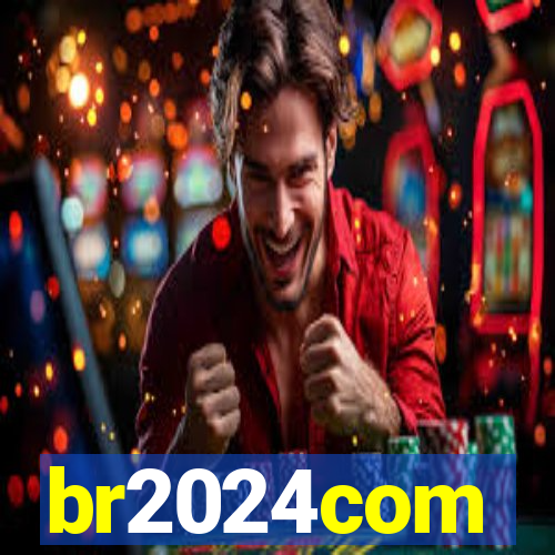 br2024com