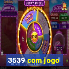 3539 com jogo