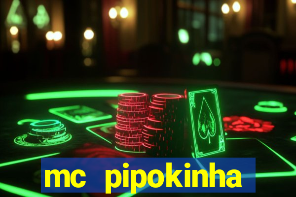 mc pipokinha vazados privacy