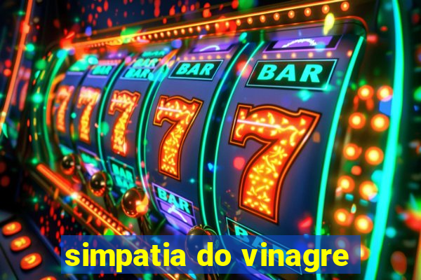 simpatia do vinagre