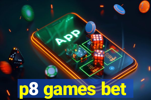 p8 games bet