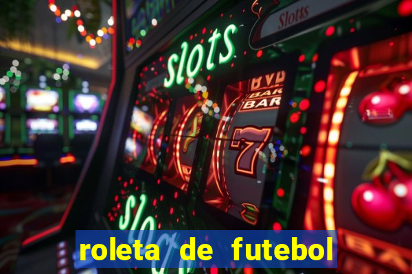 roleta de futebol carreira roleta de jogadores de futebol