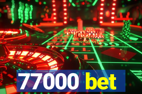 77000 bet