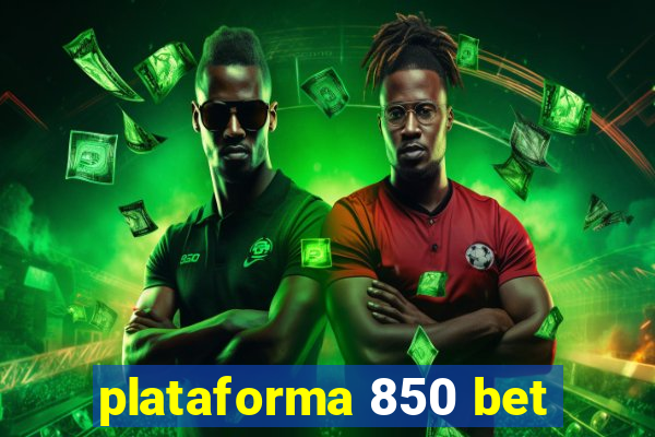 plataforma 850 bet