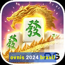 ovnis 2024 brasil