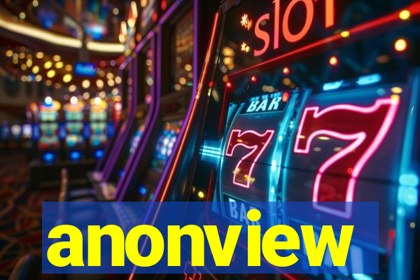 anonview