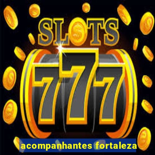 acompanhantes fortaleza