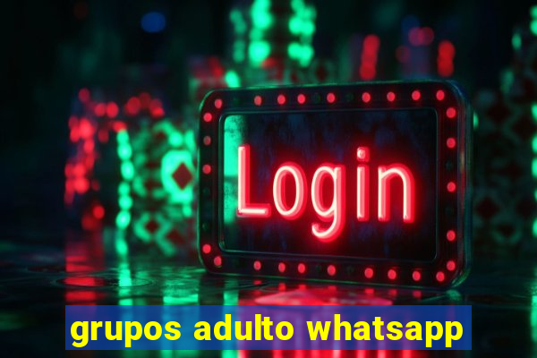 grupos adulto whatsapp