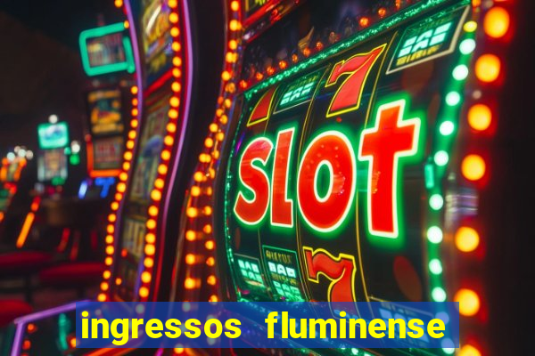 ingressos fluminense x criciuma