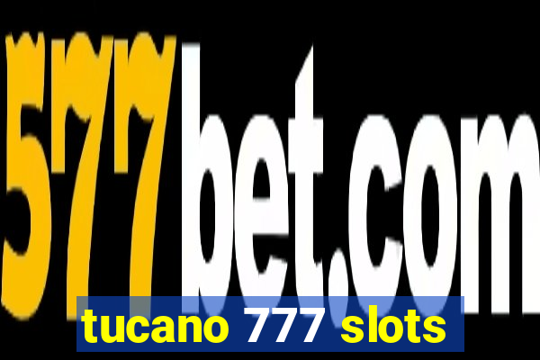 tucano 777 slots
