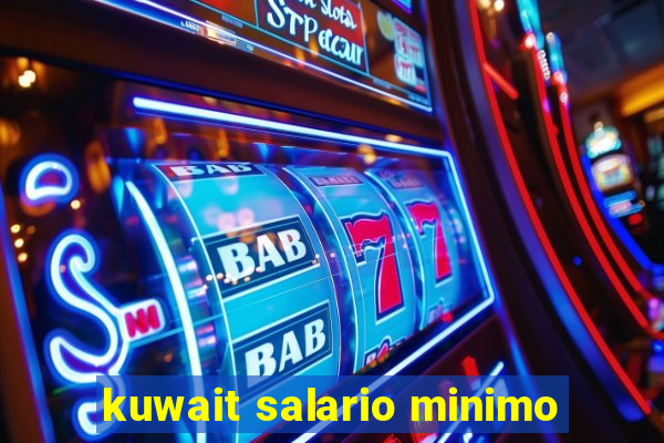 kuwait salario minimo