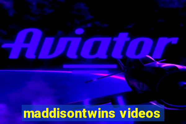 maddisontwins videos