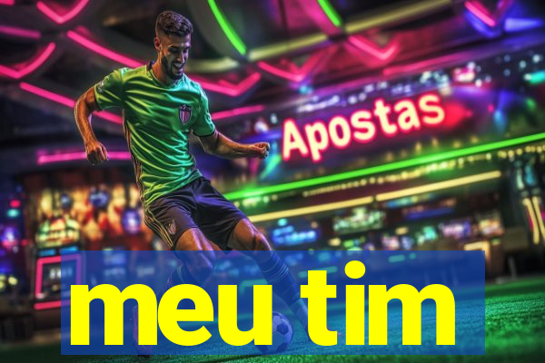 meu tim