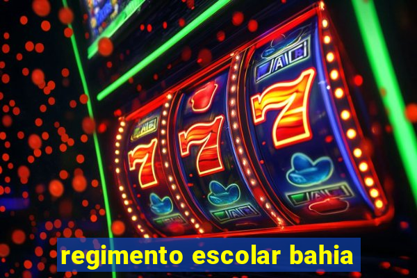 regimento escolar bahia