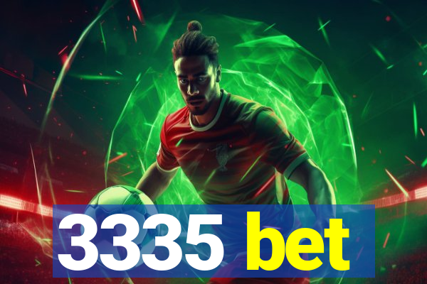 3335 bet
