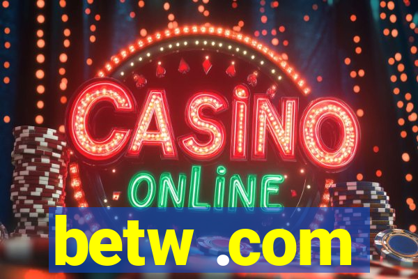 betw .com