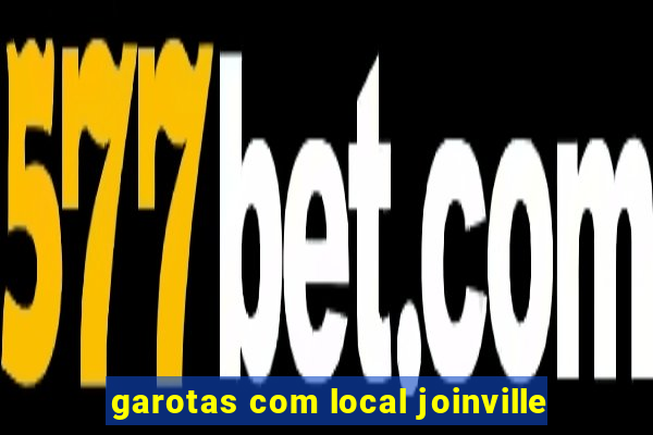 garotas com local joinville