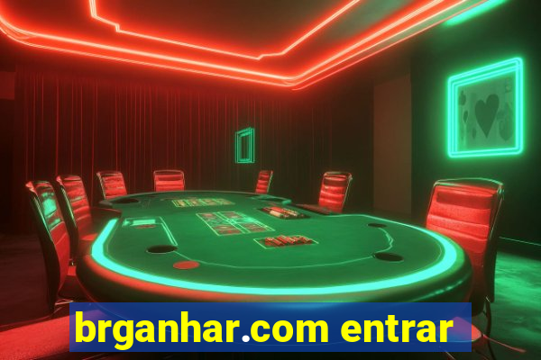 brganhar.com entrar