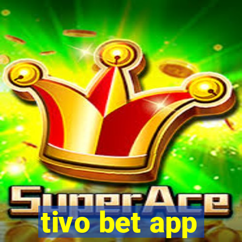 tivo bet app