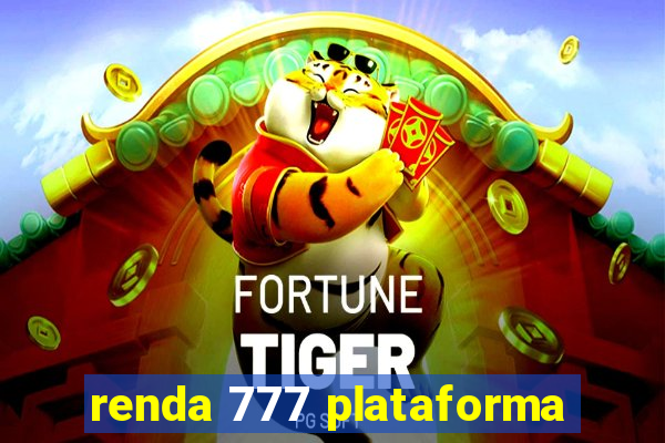 renda 777 plataforma
