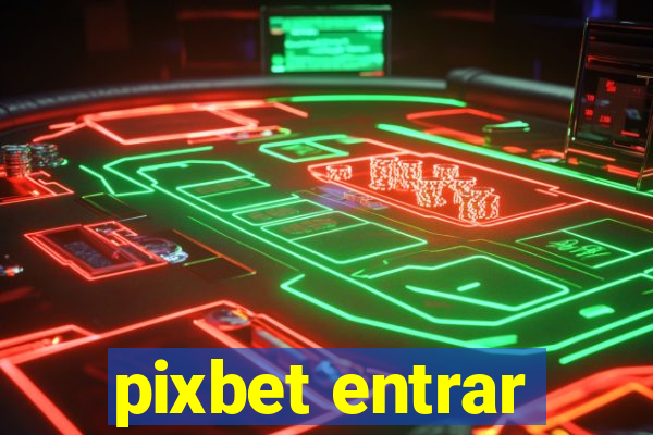 pixbet entrar