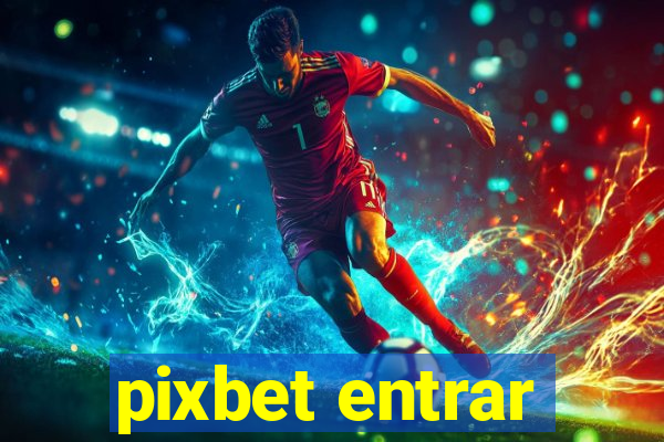 pixbet entrar