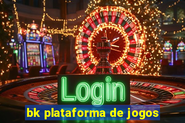 bk plataforma de jogos