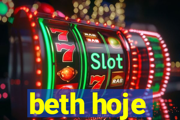 beth hoje