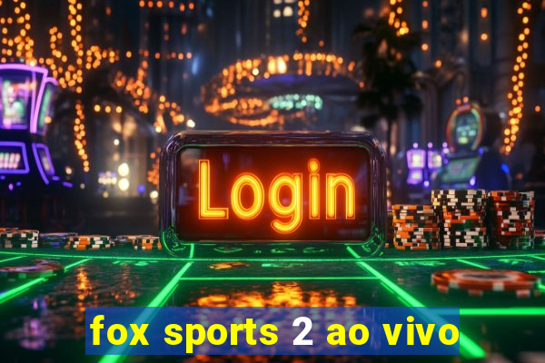 fox sports 2 ao vivo