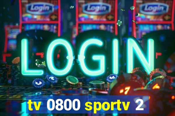 tv 0800 sportv 2