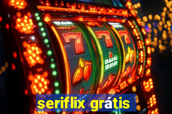 seriflix grátis