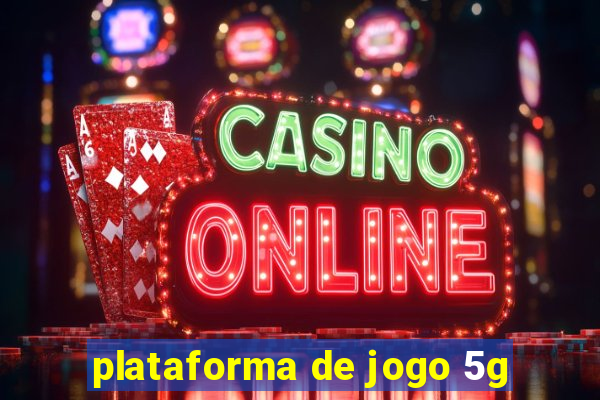 plataforma de jogo 5g