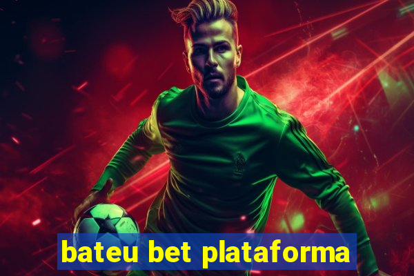 bateu bet plataforma