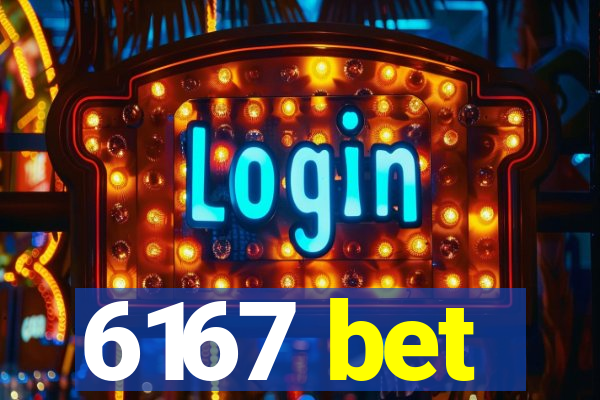 6167 bet