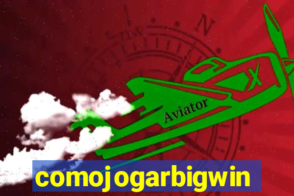 comojogarbigwin