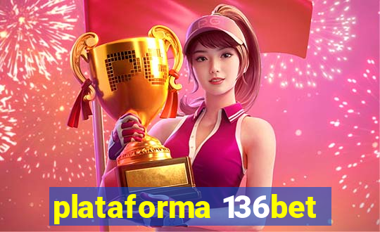 plataforma 136bet
