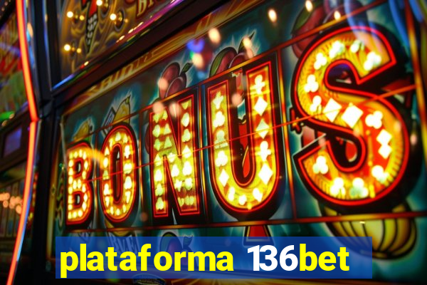 plataforma 136bet