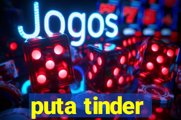 puta tinder