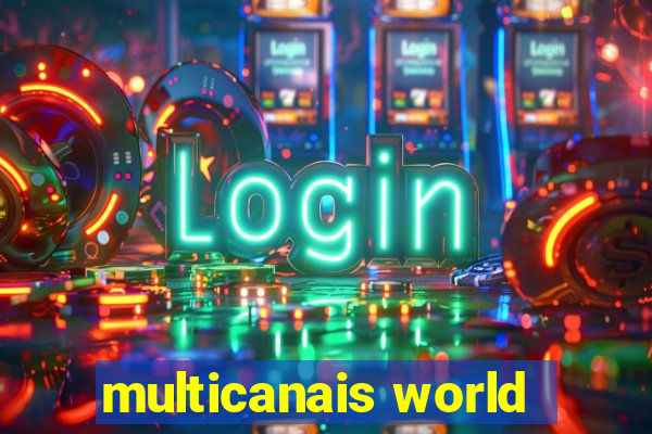 multicanais world