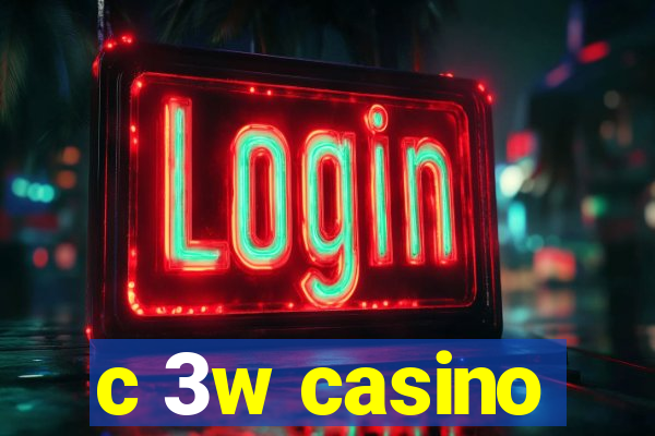 c 3w casino