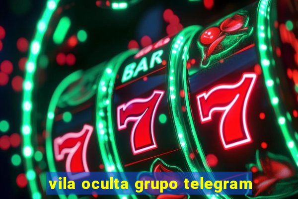 vila oculta grupo telegram