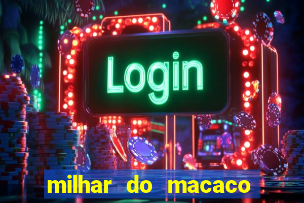 milhar do macaco que mais saem no jogo do bicho