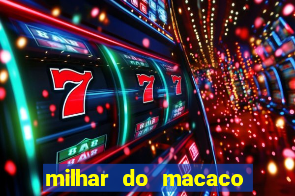 milhar do macaco que mais saem no jogo do bicho
